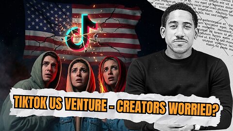Why TikTok's New U.S. Venture Has Creators Worried