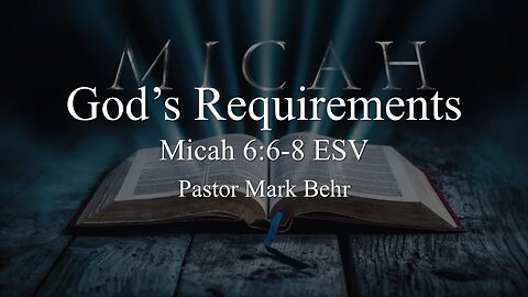 “God’s Requirements" by Pastor Mark Behr