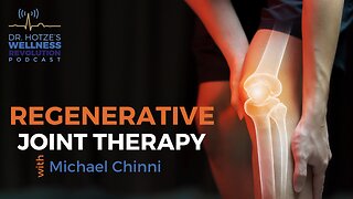 Regenerative Joint Therapy with Guest Michael Chinni