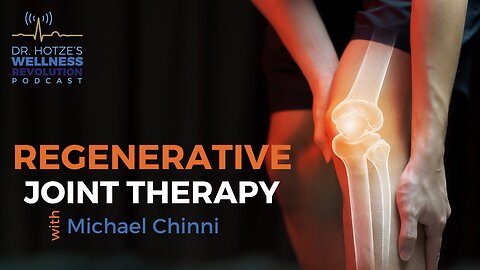 Regenerative Joint Therapy with Guest Michael Chinni