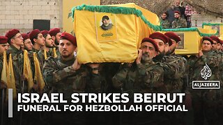 Funeral held in Lebanon for Hezbollah commander killed in Israeli strike
