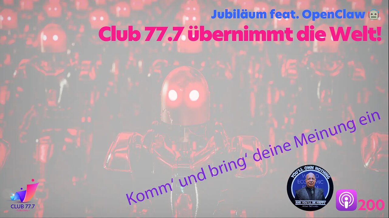 Teaser 𝕏200: Jubiläum feat. OpenClaw 🤖 Club 77.7 übernimmt die Welt!