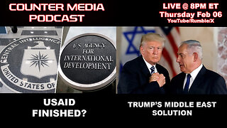 Counter Media Podcast - USAID Redeemable? Trump's Middle East Solution