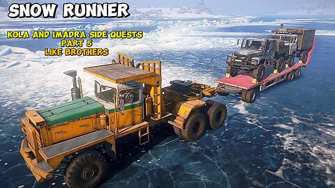 Snow Runner Kola and Imadra Side Quests Part 5 - Like Brothers