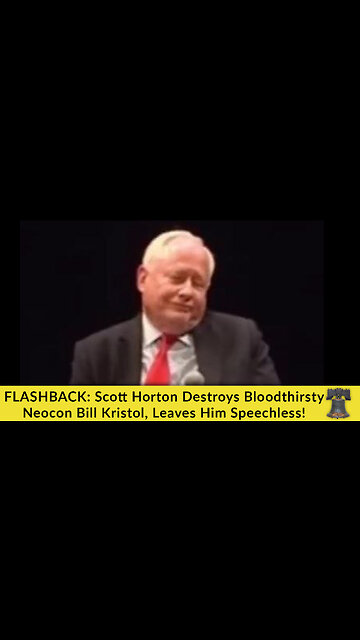 FLASHBACK: Scott Horton Destroys Bloodthirsty Neocon Bill Kristol, Leaves Him Speechless!