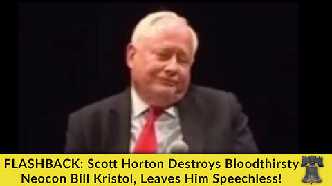 FLASHBACK: Scott Horton Destroys Bloodthirsty Neocon Bill Kristol, Leaves Him Speechless!