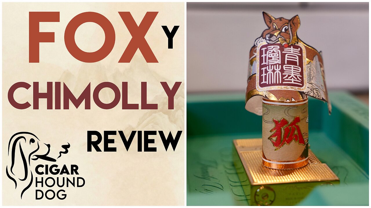 Fox y ChìMolly Cigar Review