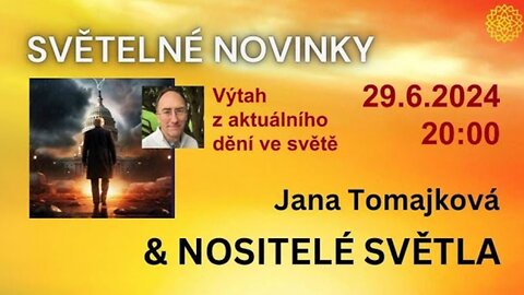 Nositelé Světla💫: SVĚTELNÉ NOVINKY, 29.6.2024