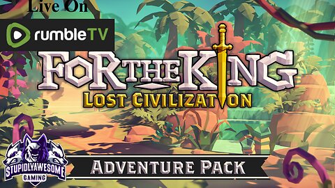 For The King!! (Lost Civilization campaign with friends)