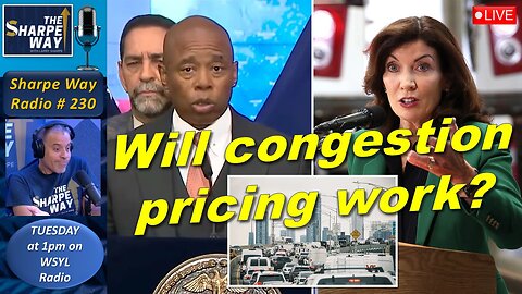 Sharpe Way Radio No. 230: Will New York's congestion pricing work? WYSL Radio at 1pm.