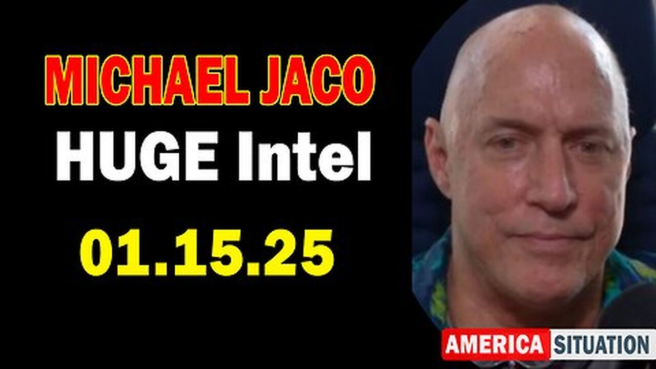 Michael Jaco HUGE Intel 01.15.25 - Critical Situation Update By Michael Jaco & Michelle Melendez