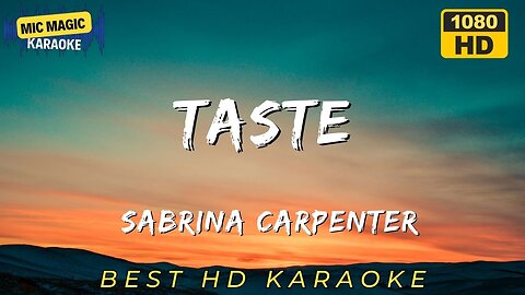 TASTE - SABRINA CARPENTER - BEST HD KARAOKE