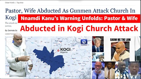 Nnamdi Kanu’s Warning Unfolds: Pastor & Wife Abducted in Kogi Church Attack