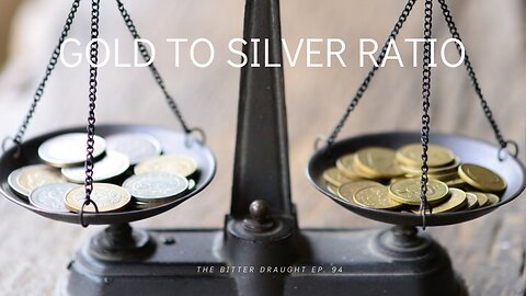 Episode 94: The Gold to Silver Ratio