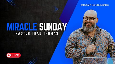 Miracle Sunday | Abundant Living Ministries