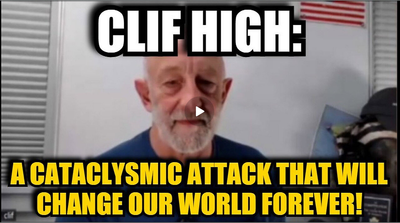 Clif High: A Cataclysmic Attack That Will Change Our World Forever!