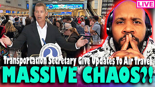 MASSIVE CHAOS?! Transportation Secretary Hold Presser On Air Travel & More