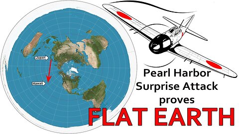 Pearl Harbor Surprise Attack proves FLAT EARTH