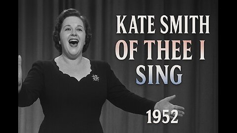 Kate Smith WOWS ~ “Of Thee I Sing” (1952) Vintage Musical TV Performance