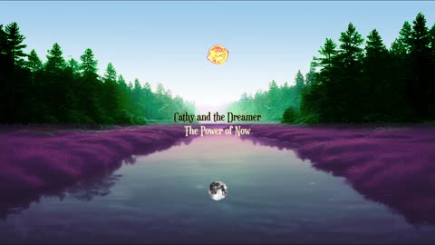 The Power of Now - Cathy and the Dreamer