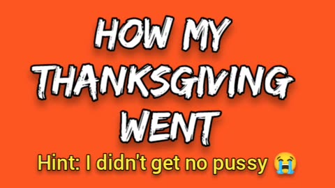 How My Thanksgiving Went