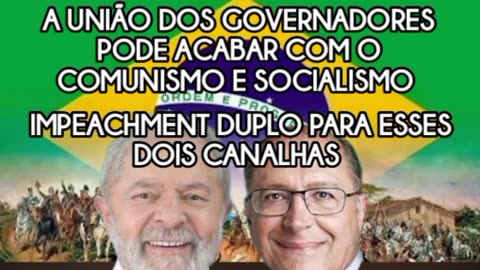 A UNIÃO DOS GOVERNADORES PODEM ACABAR COM O COMUNISMO E O SOCIALISMO PARA A LIBERTAÇÃO DA NAÇÃO BRASILEIRA