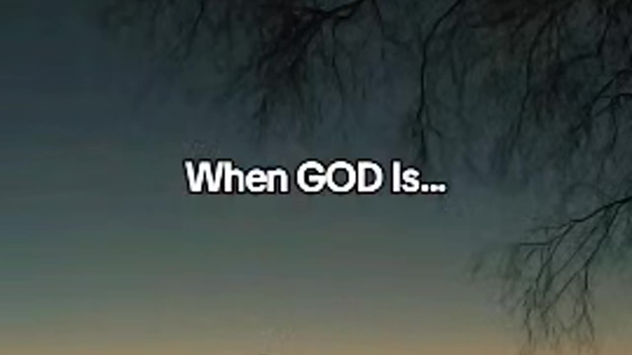 When GOD Is...