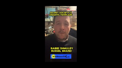 Secret society’s , the knights Templars , Russel brand and rabbi shmuley