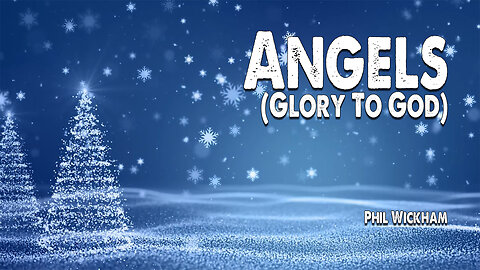 Angels (Glory to God) | Phil Wickham (Christmas Worship Lyric Video)