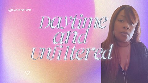 **OFF-WORK STREAM** Daytime & Unfiltered w/ KreKre