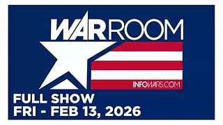 WAR ROOM (Full Show) 02_13_26 Friday