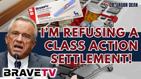 Dr. Jason Dean, BraveTV - Ep 1964- I'm Refusing A Class Action Settlement