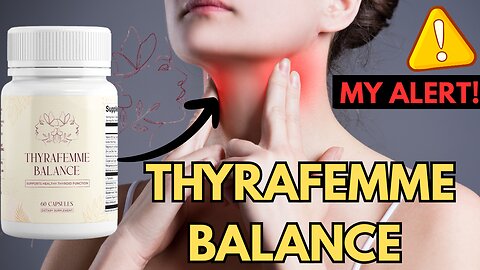 THYRAFEMME REVIEWS (CAUTION) - Thyrafemme Honest Review - Thyrafemme Balance - Thyroid Disease