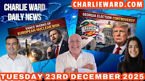 CHARLIE WARD DAILY NEWS WITH CHARLIE WARD, PAUL B & DREW D, TUES 23RD DEC 2025
