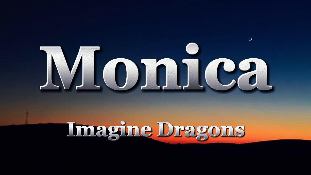 Imagine Dragons - Monica (lyrics)