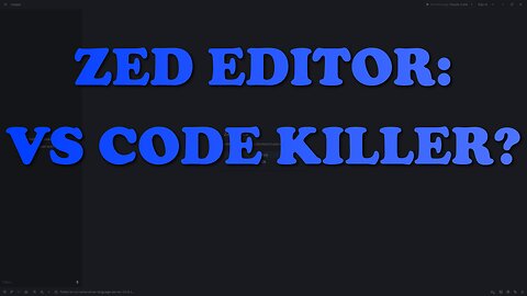 VS Code Killer? Meet Zed: The Open Source Code Editor Built for Pure Speed!