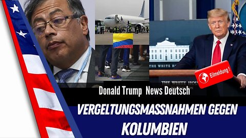 Trump ergreift Vergeltungsmaßnahmen gegen Kolumbien
