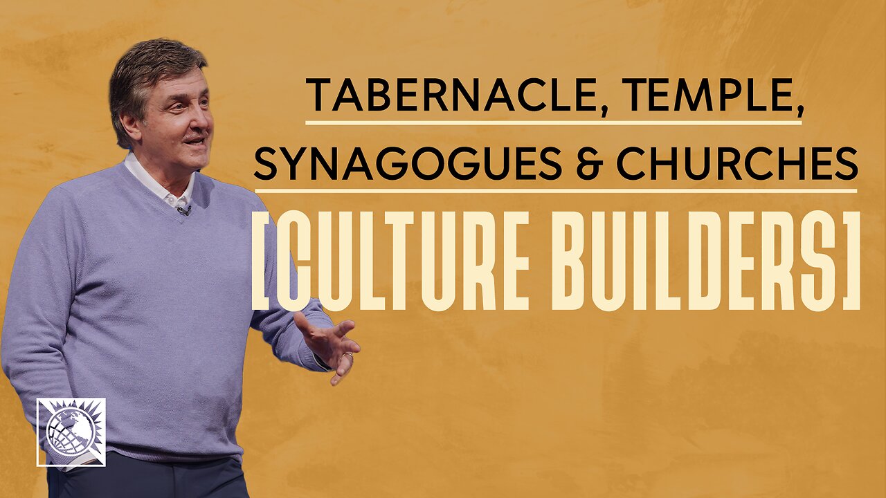 Tabernacle, Temple, Synagogues & Churches — Culture Builders