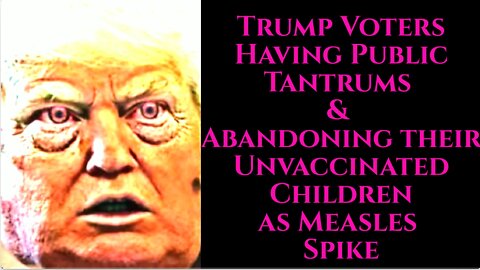 Trump's Mar a Lago Shows as Capitol of Russia-Measles Spike-Republican Rage Misplaced