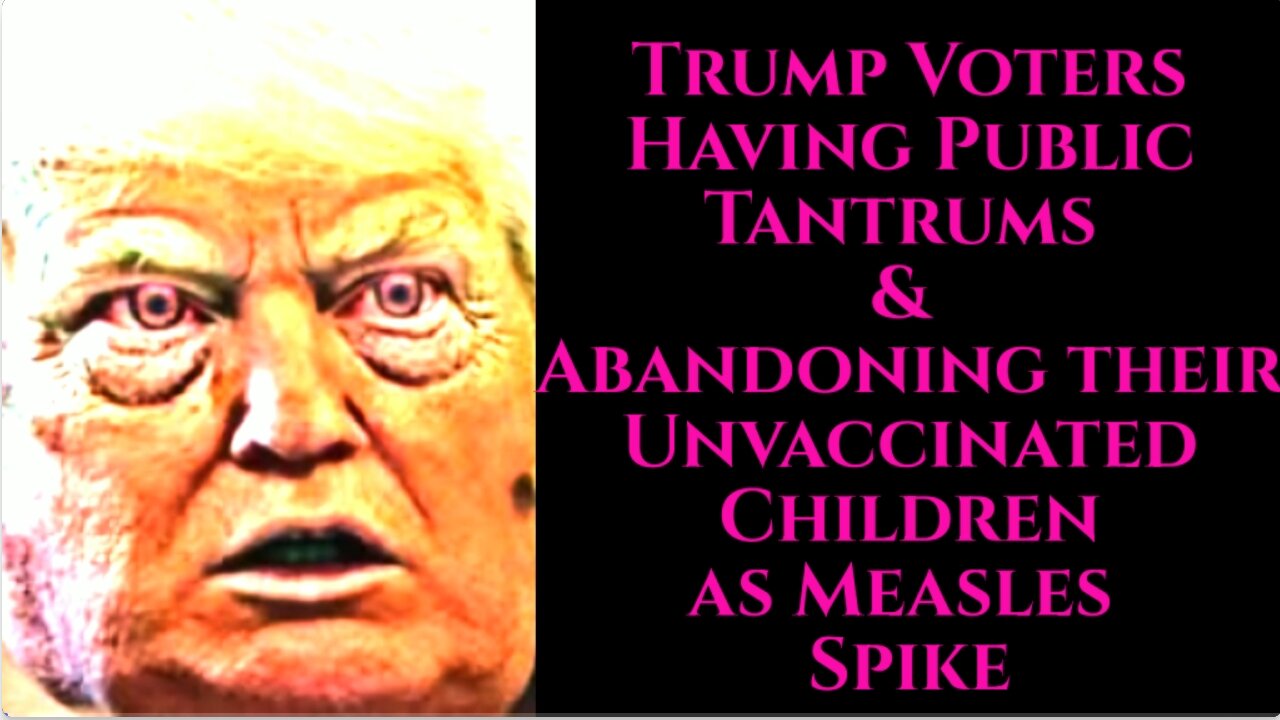 Trump's Mar a Lago Shows as Capitol of Russia-Measles Spike-Republican Rage Misplaced