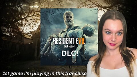 👻 SPOOKTOBER! Let's Play Resident Evil 7: Biohazard DLC! | NOT A HERO!