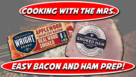 Cooking with the Mrs. - How to Prep Bacon & Ham for Quick & Easy Meals