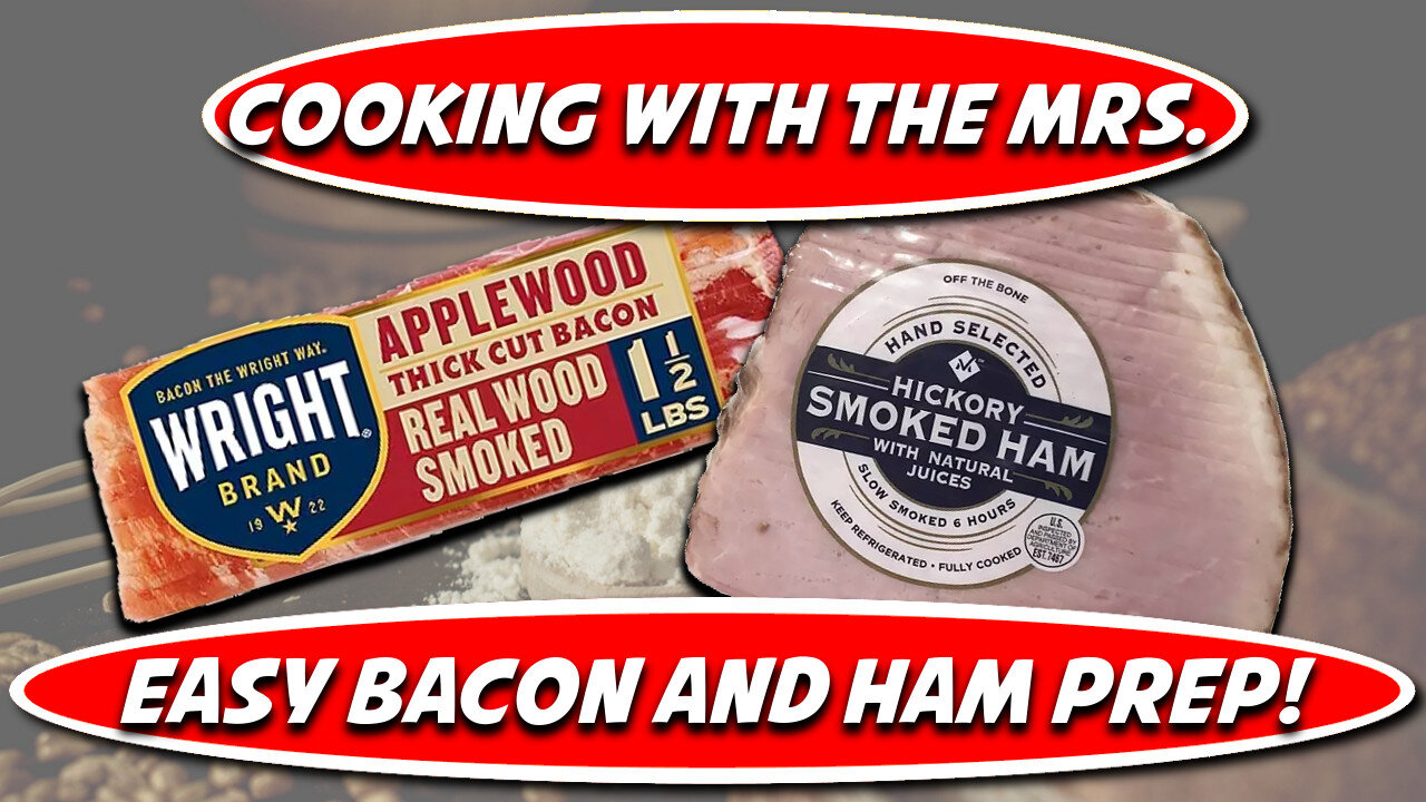 Cooking with the Mrs. - How to Prep Bacon & Ham for Quick & Easy Meals