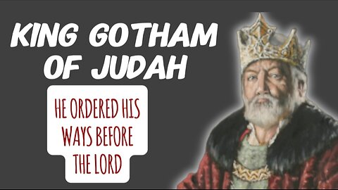 King Jotham of Judah: 2 Chronicles 27:1-9/2 Kings 15:32-38 He Did Good In God's Eyes