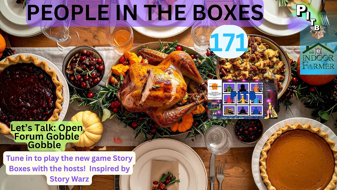 People In The Boxes ep 171, Happy Thanksgiving! Open Conversation