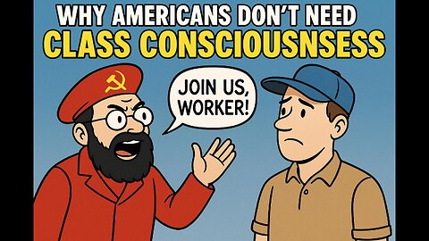 Why Americans Don’t Need Class Consciousness