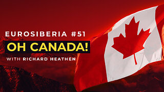 Oh Canada! — Eurosiberia #51 — Richard Heathen