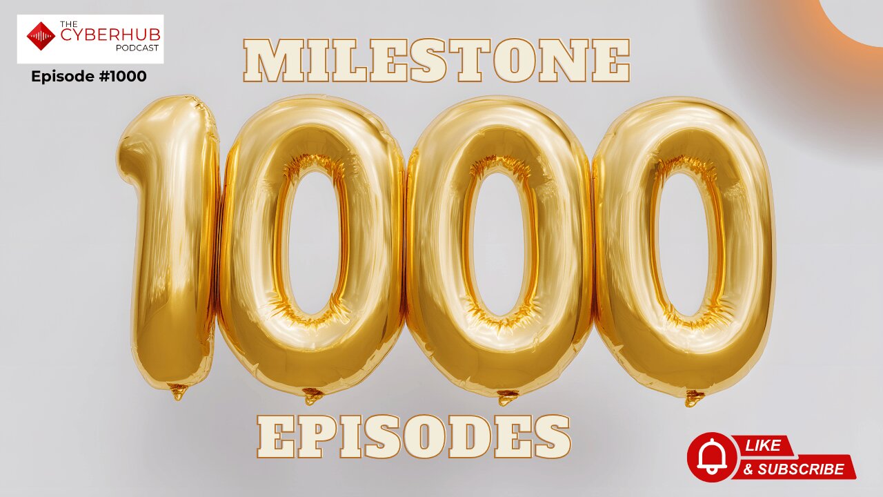 EPISODE 1000! Toys R Us Canada Leak, Windows WSUS Exploited, Chrome Zero-Day Spyware