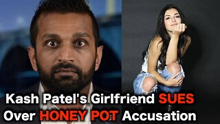 Kash Patel's Girlfriend SUES Conspiracy Theorists
