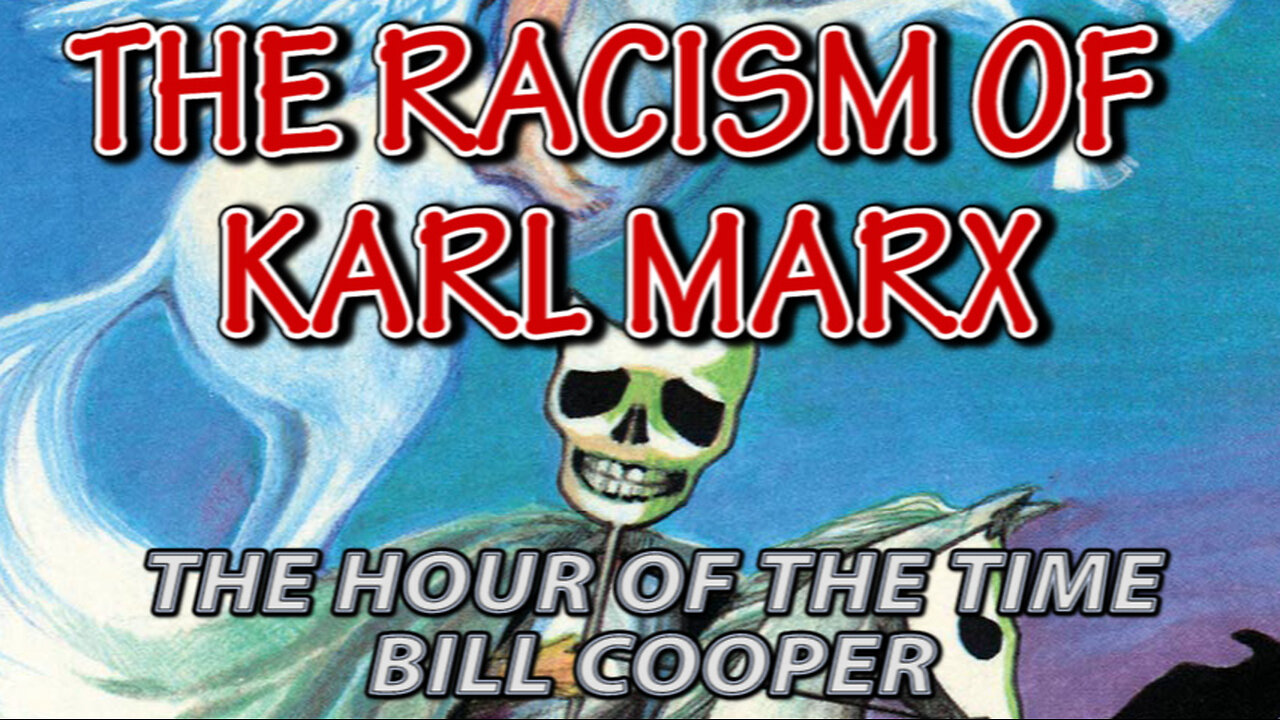 THE RACISM OF KARL MARX, BILL COOPER 1997